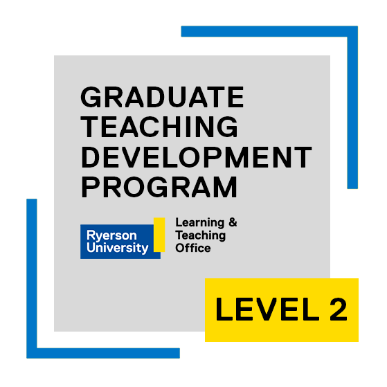 Graduate Teaching Development Program: Level 2 - Advanced Teaching Practice